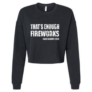 Thats Enough Fireworks Said Nobodyever Cropped Pullover Crew