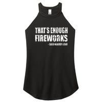 Thats Enough Fireworks Said Nobodyever Women's Perfect Tri Rocker Tank