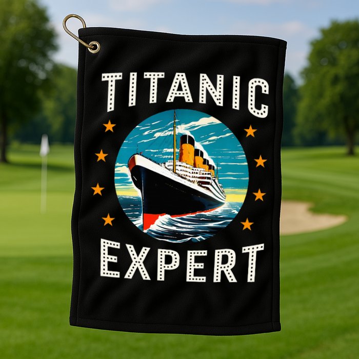 Titanic Expert Funny Rms Titanic Birthday Golf Towel