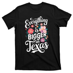 Texas Everything Is Bigger In Texas Usa State T-Shirt