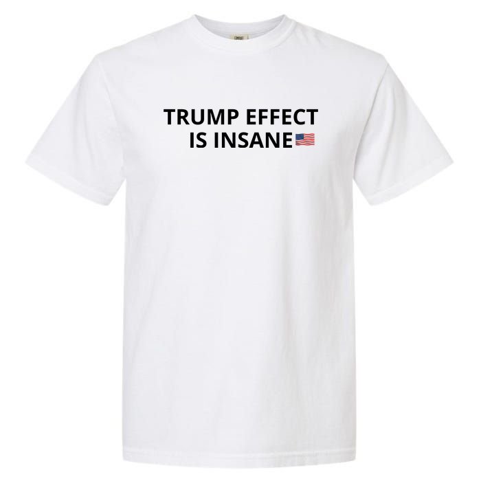 Trump Effect Is Insane Garment-Dyed Heavyweight T-Shirt