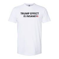 Trump Effect Is Insane Softstyle CVC T-Shirt