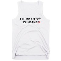 Trump Effect Is Insane Tank Top