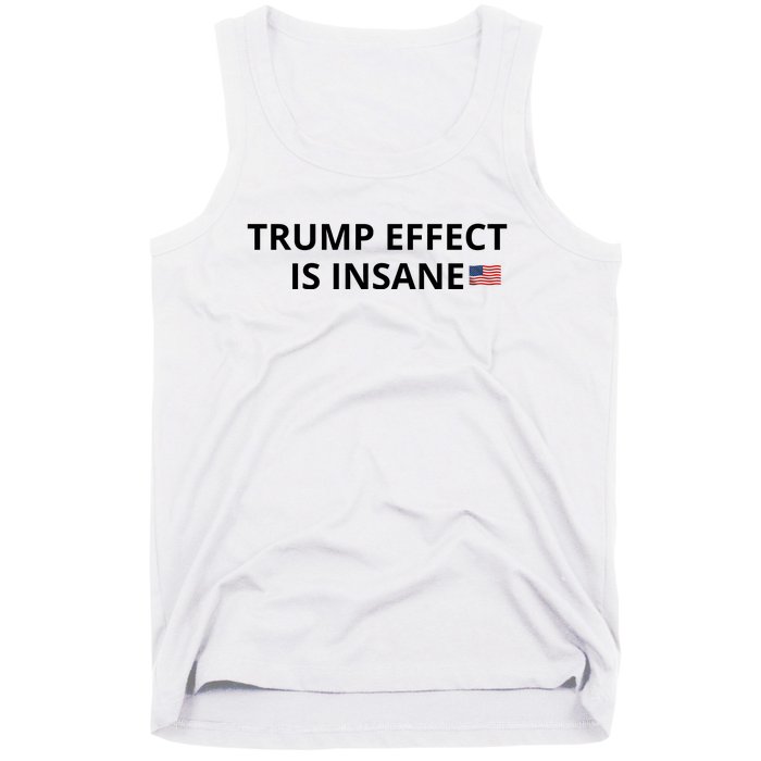 Trump Effect Is Insane Tank Top