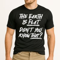 The Earth Is Flat Didnt You Know That Performance Shirt