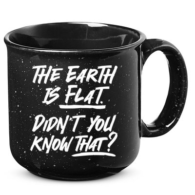 The Earth Is Flat Didnt You Know That 15oz Campfire Ceramic Mug