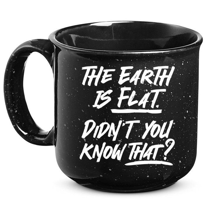 The Earth Is Flat Didnt You Know That 15oz Campfire Ceramic Mug