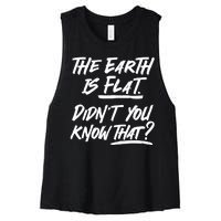 The Earth Is Flat Didnt You Know That Women's Racerback Cropped Tank