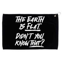 The Earth Is Flat Didnt You Know That Grommeted Golf Towel