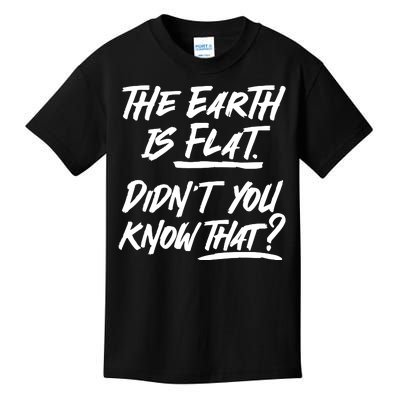 The Earth Is Flat Didnt You Know That Kids T-Shirt