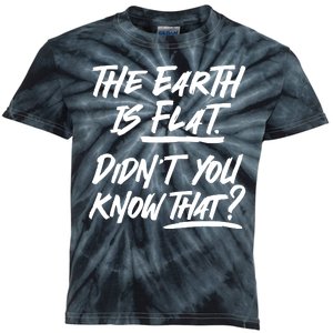 The Earth Is Flat Didnt You Know That Kids Tie-Dye T-Shirt