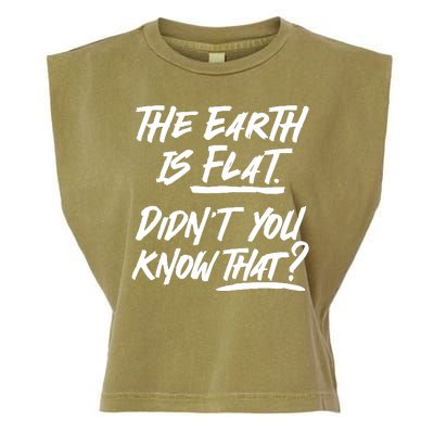 The Earth Is Flat Didnt You Know That Garment-Dyed Women's Muscle Tee