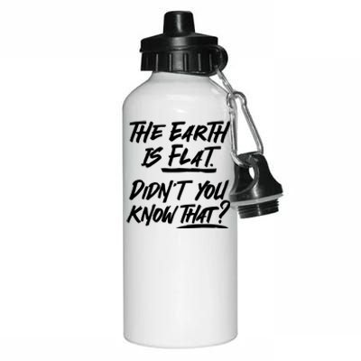 The Earth Is Flat Didnt You Know That Aluminum Water Bottle