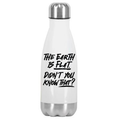 The Earth Is Flat Didnt You Know That Stainless Steel Insulated Water Bottle