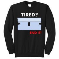 Tired End It New Sweatshirt