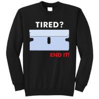 Tired End It New Tall Sweatshirt