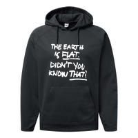 The Earth Is Flat DidnT You Know That Performance Fleece Hoodie