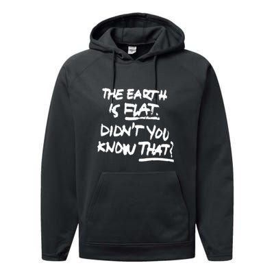 The Earth Is Flat DidnT You Know That Performance Fleece Hoodie