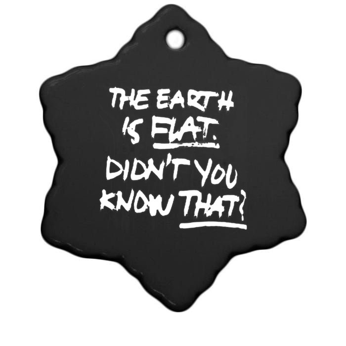 The Earth Is Flat DidnT You Know That Ceramic Star Ornament