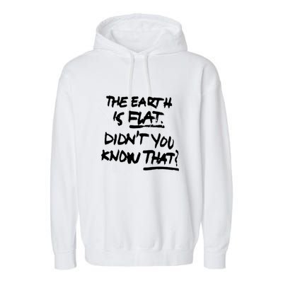 The Earth Is Flat DidnT You Know That Garment-Dyed Fleece Hoodie