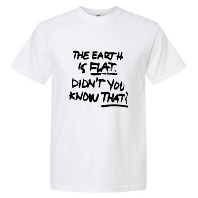 The Earth Is Flat DidnT You Know That Garment-Dyed Heavyweight T-Shirt