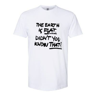 The Earth Is Flat DidnT You Know That Softstyle CVC T-Shirt