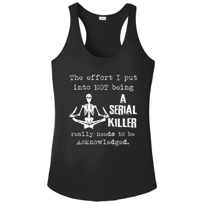 The Effort I Put Into Not Being A Serial Killer Really Needs Ladies PosiCharge Competitor Racerback Tank