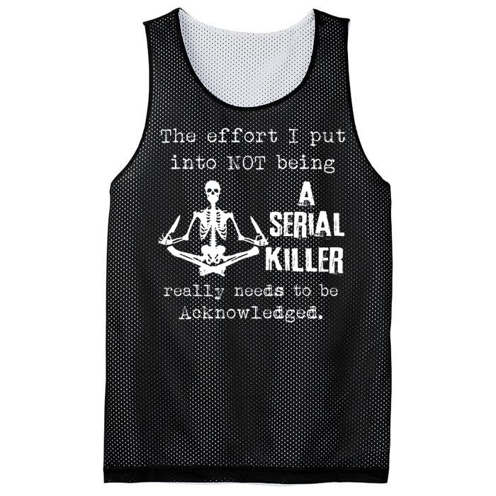 The Effort I Put Into Not Being A Serial Killer Really Needs Mesh Reversible Basketball Jersey Tank