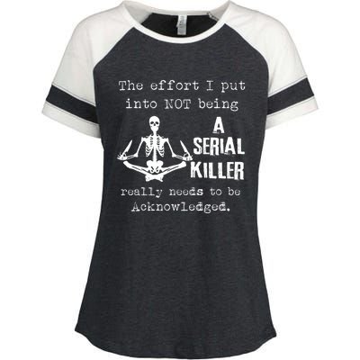 The Effort I Put Into Not Being A Serial Killer Really Needs Enza Ladies Jersey Colorblock Tee