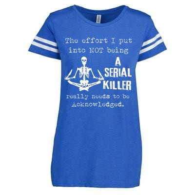 The Effort I Put Into Not Being A Serial Killer Really Needs Enza Ladies Jersey Football T-Shirt