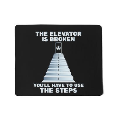 The Elevator Is Broken Sober Sobriety Aa Na Mousepad