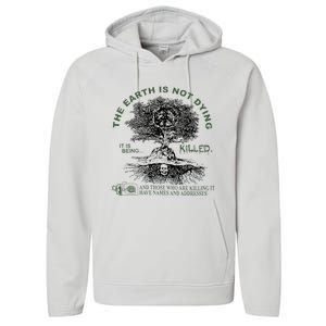 The Earth Is Not Dying It Is Being Killed Performance Fleece Hoodie