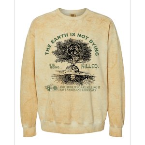 The Earth Is Not Dying It Is Being Killed Colorblast Crewneck Sweatshirt