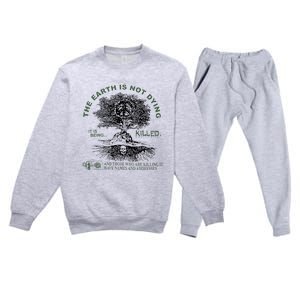 The Earth Is Not Dying It Is Being Killed Premium Crewneck Sweatsuit Set