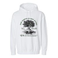 The Earth Is Not Dying It Is Being Killed Garment-Dyed Fleece Hoodie