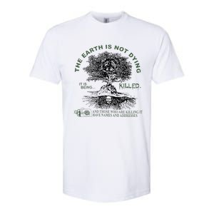 The Earth Is Not Dying It Is Being Killed Softstyle CVC T-Shirt