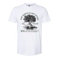 The Earth Is Not Dying It Is Being Killed Softstyle CVC T-Shirt