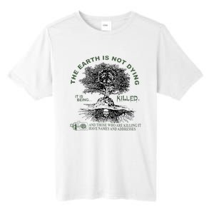 The Earth Is Not Dying It Is Being Killed Tall Fusion ChromaSoft Performance T-Shirt