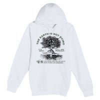 The Earth Is Not Dying It Is Being Killed Premium Pullover Hoodie