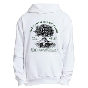 The Earth Is Not Dying It Is Being Killed Urban Pullover Hoodie