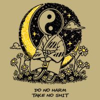 Third Eye Kingdom Do No Harm Take No Shit T-Shirt