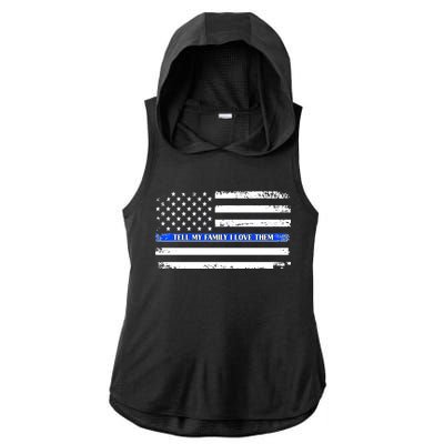 Tell My Family I Love Them Thin Blue Line  Ladies PosiCharge Tri-Blend Wicking Draft Hoodie Tank