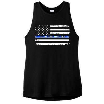 Tell My Family I Love Them Thin Blue Line  Ladies PosiCharge Tri-Blend Wicking Tank