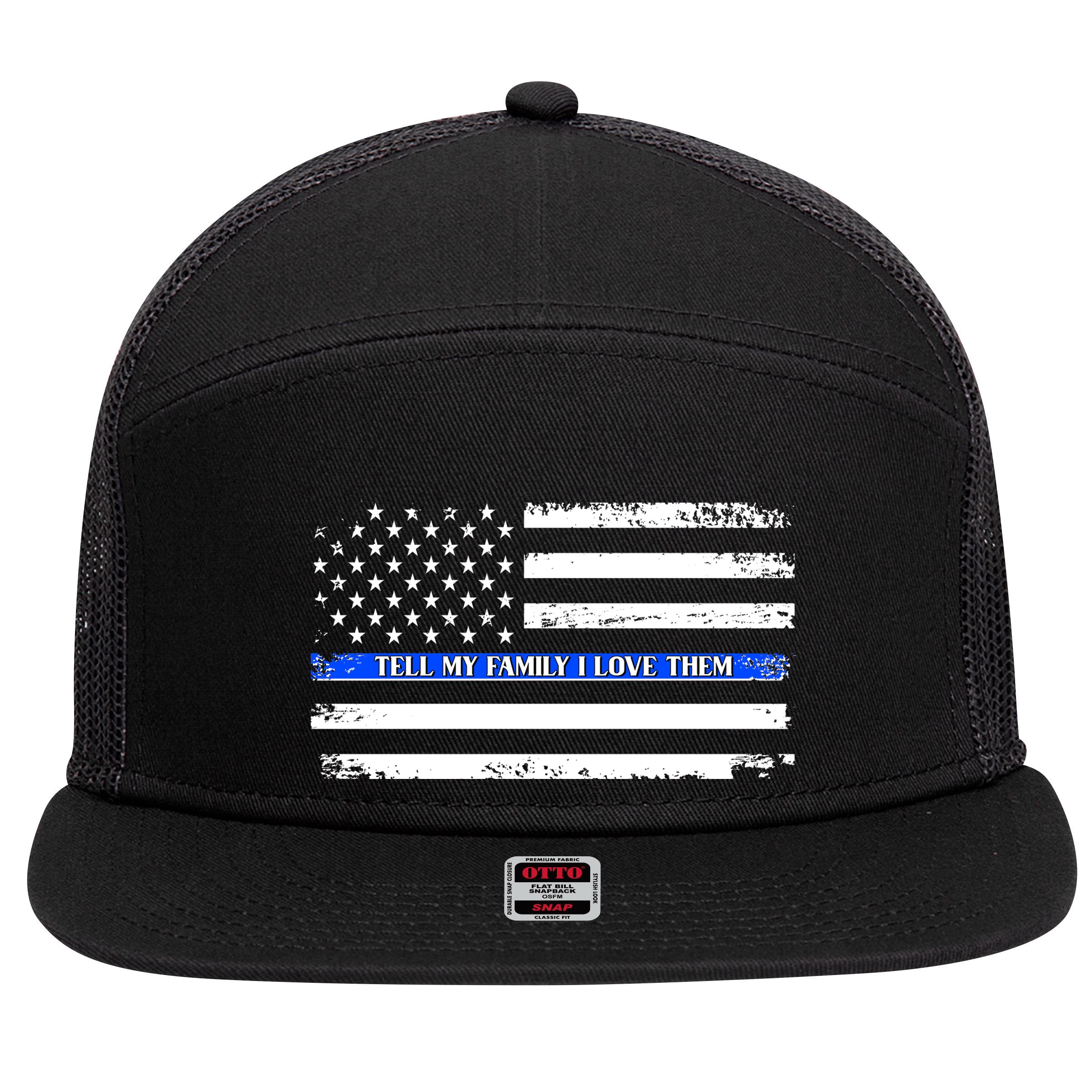 Tell My Family I Love Them Thin Blue Line  7 Panel Mesh Trucker Snapback Hat