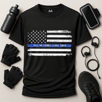 Tell My Family I Love Them Thin Blue Line  Cooling Performance Crew T-Shirt