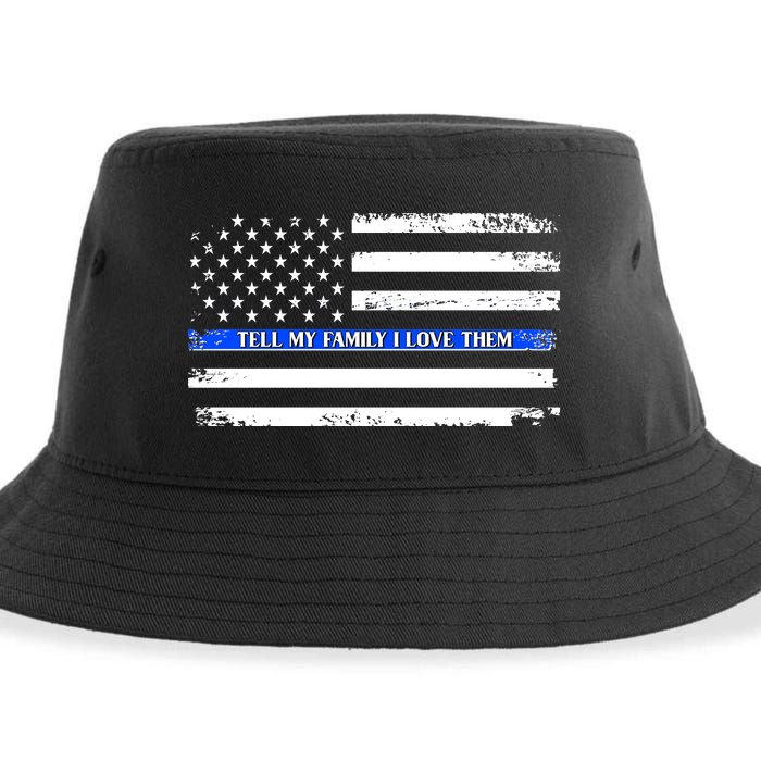 Tell My Family I Love Them Thin Blue Line  Sustainable Bucket Hat