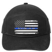 Tell My Family I Love Them Thin Blue Line  7-Panel Snapback Hat