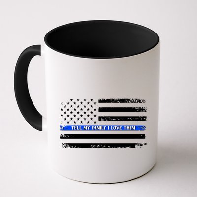 Tell My Family I Love Them Thin Blue Line  Mug