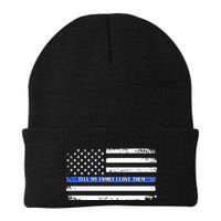 Tell My Family I Love Them Thin Blue Line  Beanie