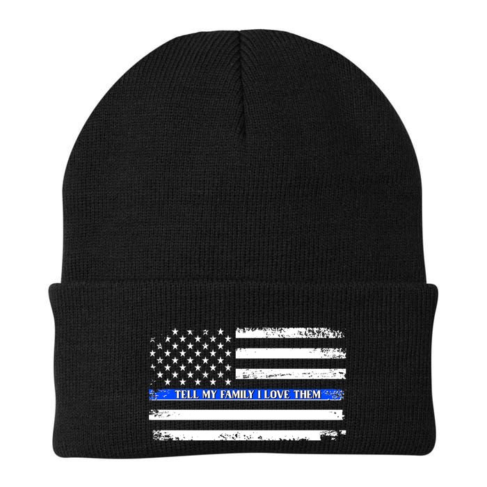 Tell My Family I Love Them Thin Blue Line  Beanie